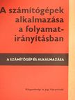 Frigyes Andor - A számítógépek alkalmazása a folyamatirányításban [antikvár]
