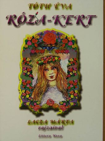 Tóth Éva - Róza-kert [antikvár]