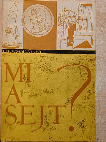 Dr. Nagy Mária - Mi a sejt? [antikvár]