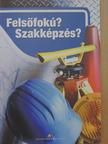 Farkas Éva - Felsőfokú? Szakképzés? [antikvár]