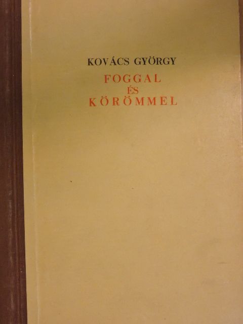 Kovács György - Foggal és körömmel [antikvár]