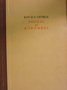 Kovács György - Foggal és körömmel [antikvár]