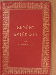 Bartók Lajos - Remény, emlékezet [antikvár]