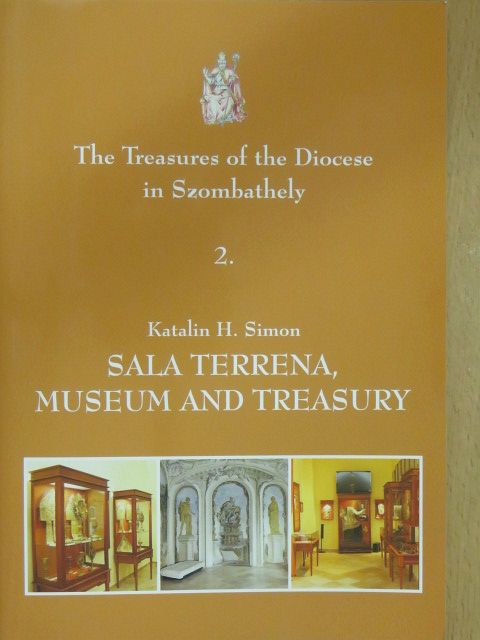H. Simon Katalin - Sala Terrena, Museum and Treasury [antikvár]
