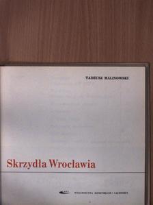 Tadeusz Malinowski - Skrzydla Wroclawia [antikvár]