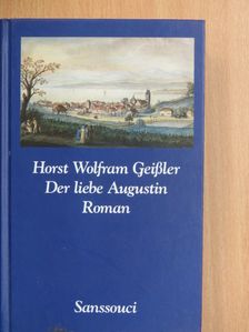 Horst Wolfram Geißler - Der liebe Augustin [antikvár]