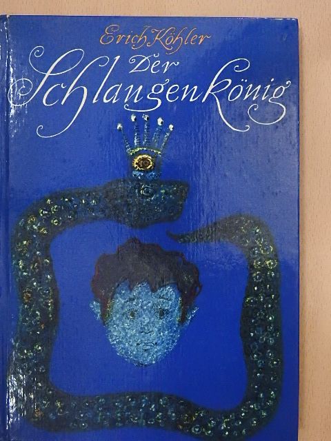 Erich Köhler - Der Schlangenkönig [antikvár]