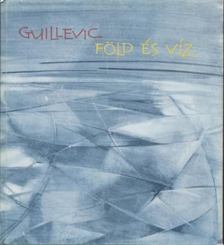 Guillevic - Föld és víz [antikvár]