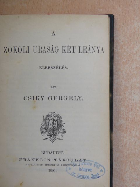 Csiky Gergely - A zokoli uraság két leánya/A falu rossza [antikvár]
