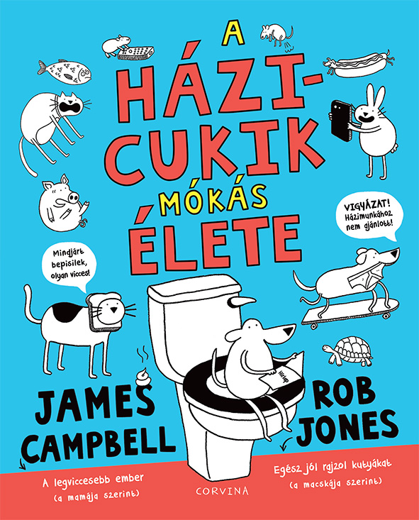 James Campbell - Rob Jones - A házicukik mókás élete