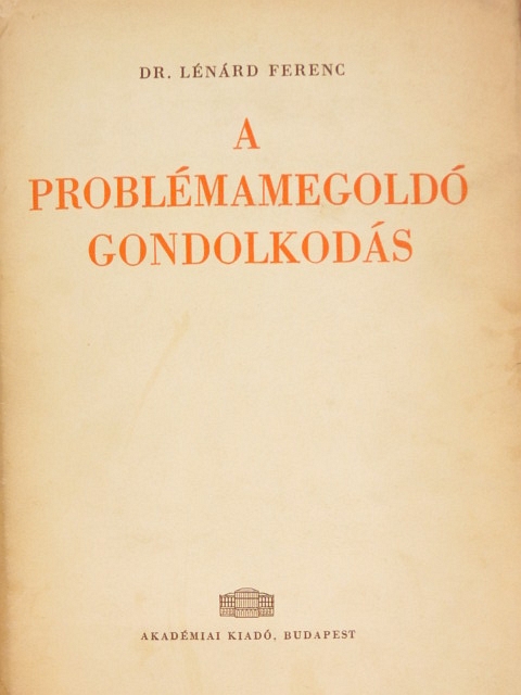 Dr. Lénárd Ferenc - A problémamegoldó gondolkodás [antikvár]