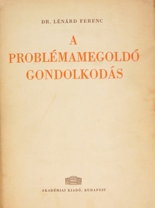 Dr. Lénárd Ferenc - A problémamegoldó gondolkodás [antikvár]