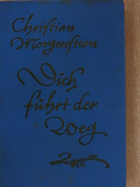 Christian Morgenstern - Dich führt der Weg [antikvár]