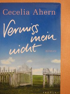 Cecelia Ahern - Vermiss mein nicht [antikvár]