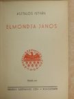 Asztalos István - Elmondja János [antikvár]