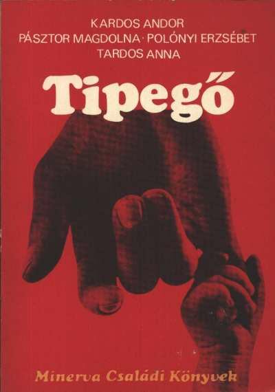 Kardos Andor, Pásztor Magdolna, Polónyi Erzsébet, Tardos Anna - Tipegő [antikvár]