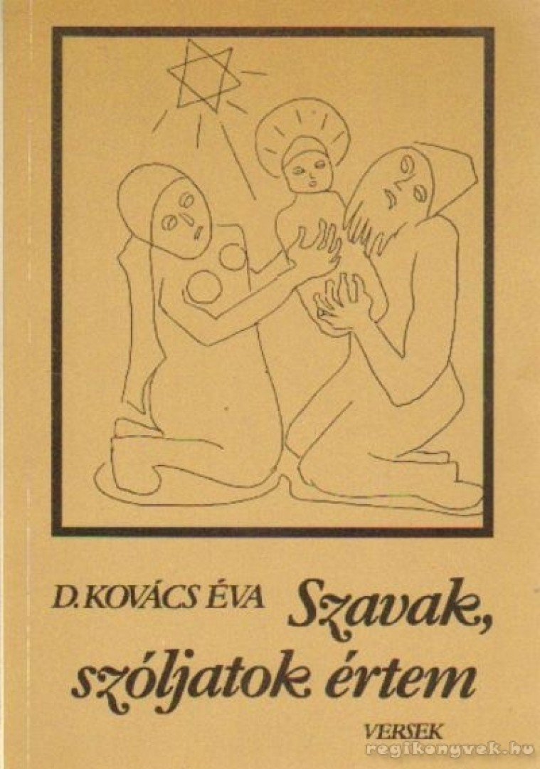 D. Kovács Éva - Szavak, szóljatok értem [antikvár]