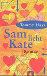 HAYS, TOMMY - Sam liebt Kate [antikvár]
