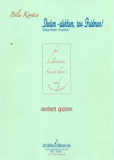 KOVÁCS BÉLA, - SHOLEM-ALEKHEM, ROV FEIDMAN! FOR CLARINET QUINTET