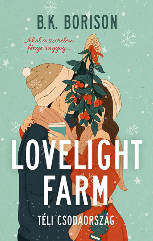 B.K. Borison - Lovelight 1. - Lovelight Farm - Téli csodaország [eKönyv: epub, mobi]