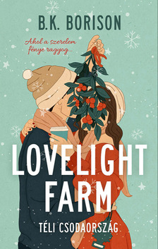 B.K. Borison - Lovelight 1. - Lovelight Farm - Téli csodaország [eKönyv: epub, mobi]