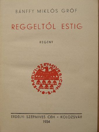 Bánffy Miklós - Reggeltől estig [antikvár]