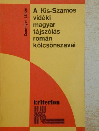 Zsemlyei János - A Kis-Szamos vidéki magyar tájszólás román kölcsönszavai [antikvár]