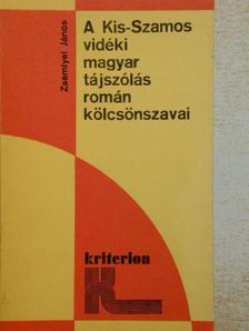 Zsemlyei János - A Kis-Szamos vidéki magyar tájszólás román kölcsönszavai [antikvár]