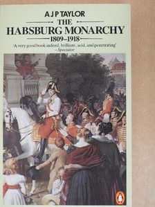 A. J. P. Taylor - The Habsburg Monarchy 1809-1918 [antikvár]