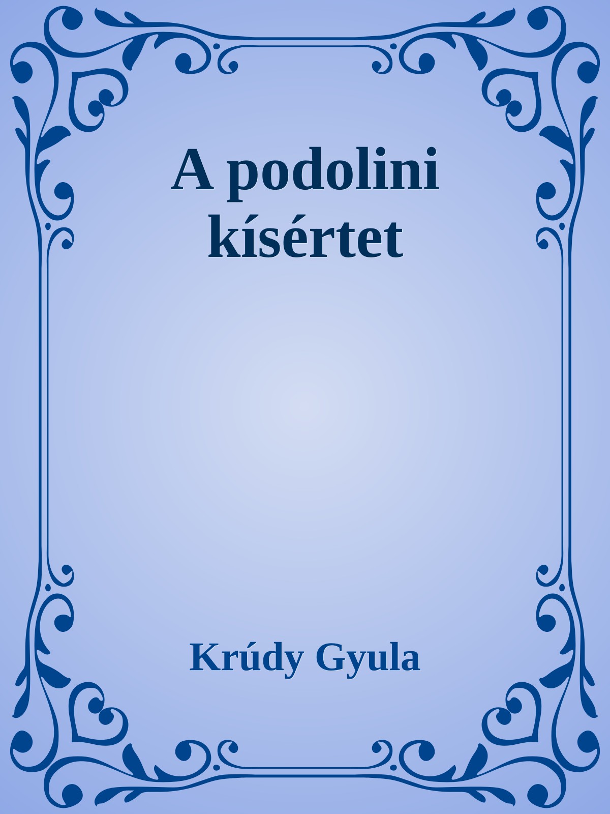 Krúdy Gyula - A podolini kísértet [eKönyv: epub, mobi]