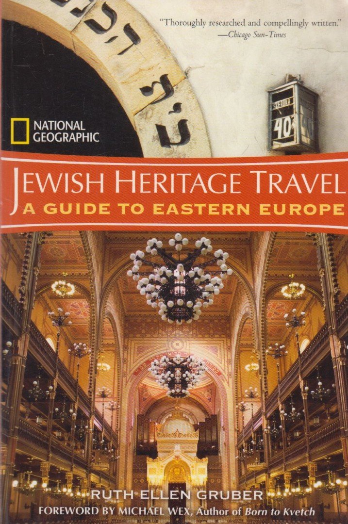 Gruber, Ruth Ellen - National Geographic Jewish Heritage Travel: A Guide to Eastern Europe [antikvár]
