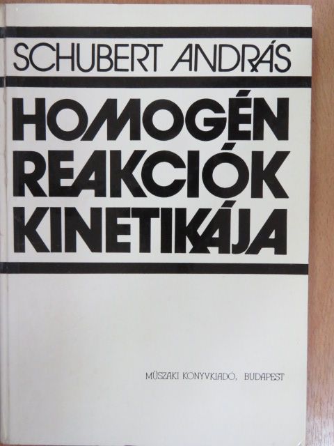 Schubert András - Homogén reakciók kinetikája [antikvár]
