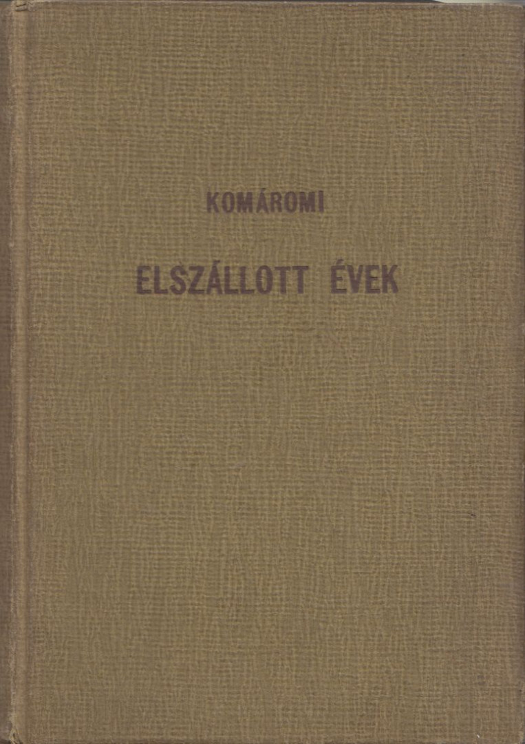 Komáromi János - Elszállott évek [antikvár]