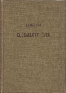 Komáromi János - Elszállott évek [antikvár]