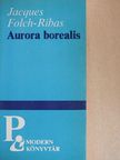Jacques Folch-Ribas - Aurora borealis [antikvár]