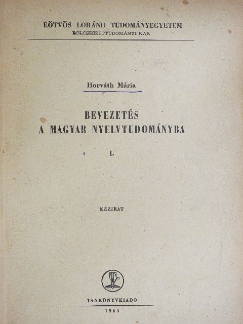 Horváth Mária - Bevezetés a magyar nyelvtudományba I. [antikvár]