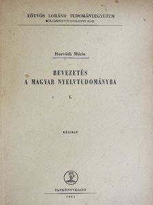 Horváth Mária - Bevezetés a magyar nyelvtudományba I. [antikvár]