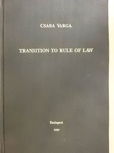 Csaba Varga - Transition to Rule of Law [antikvár]