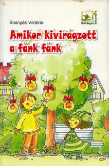 BOSNYÁK VIKTÓRIA - Amikor kivirágzott a fánk fánk [antikvár]