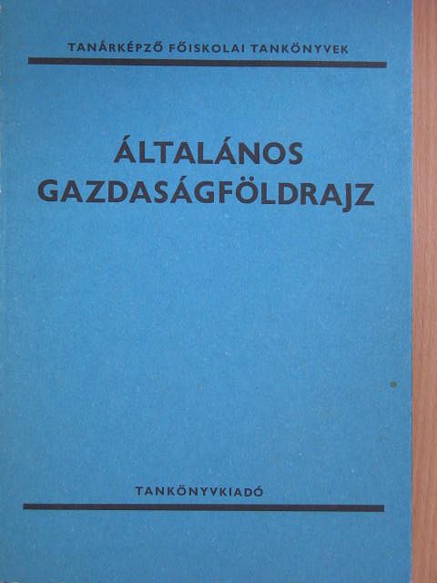 Dr. Abonyiné dr. Palotás Jolán - Általános gazdaságföldrajz [antikvár]
