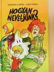 Nógrádi Gábor - Hogyan neveljünk...? 1-2. (aláírt példány) [antikvár]