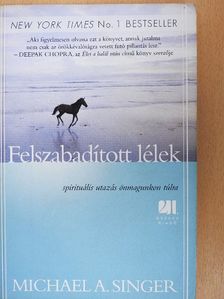 Michael A. Singer - Felszabadított lélek [antikvár]