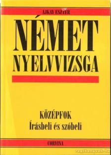 Ajkay Eszter - Német nyelvvizsga [antikvár]