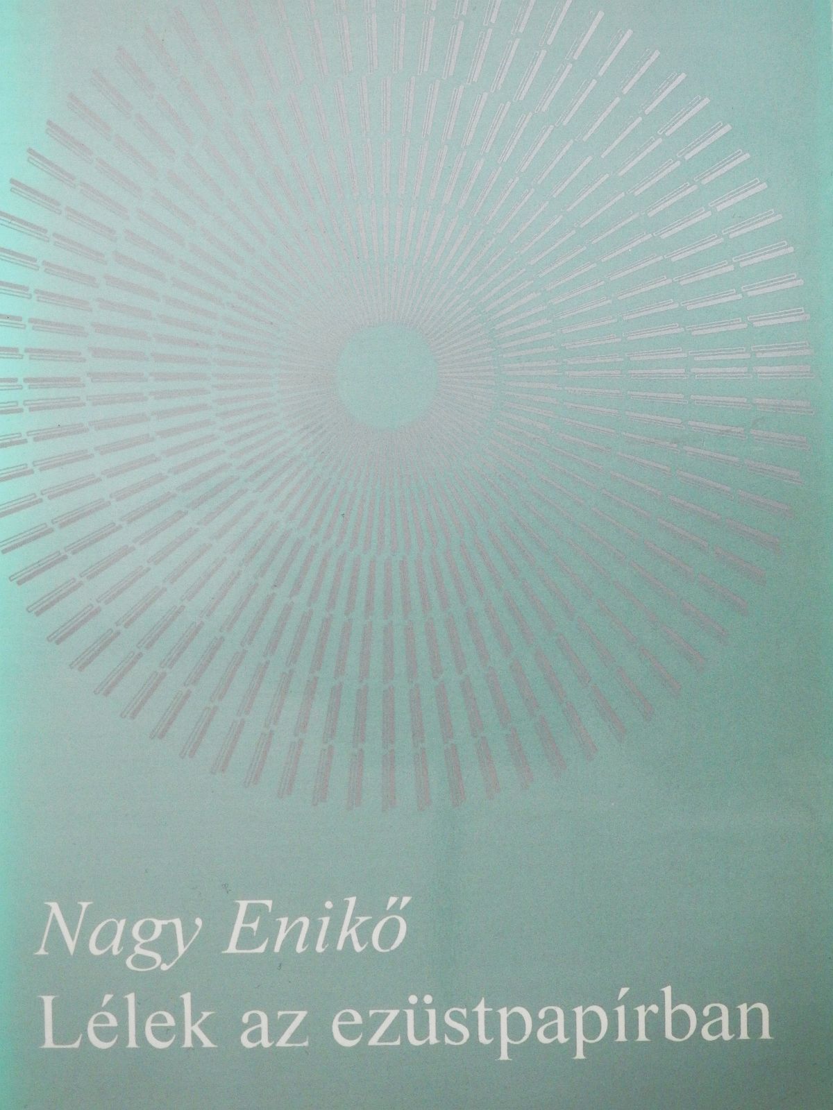 Nagy Enikő - Lélek az ezüstpapírban (dedikált példány) [antikvár]