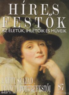 Rose, Stephen (főszerk.) - Híres Festők 87 - A XVIII. század francia portréfestői [antikvár]