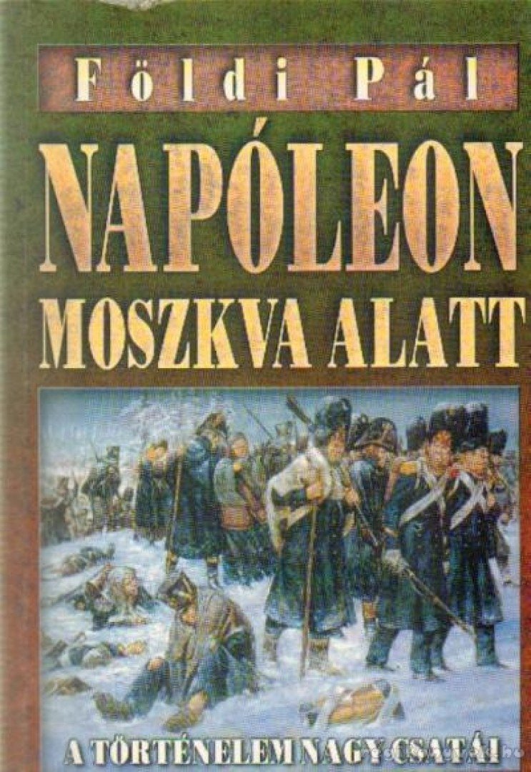 FÖLDI PÁL - Napóleon Moszkva alatt / Hitler Moszkva alatt [antikvár]
