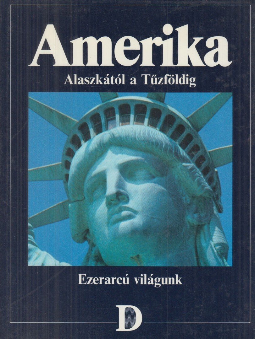 Balla Zsuzsa (szerk.), Agárdi Péter (szerk.) - Amerika - Alaszkától a Tűzföldig [antikvár]