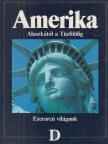 Balla Zsuzsa (szerk.), Agárdi Péter (szerk.) - Amerika - Alaszkától a Tűzföldig [antikvár]