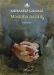 Mihalisz Ganasz - Mostoha hazám