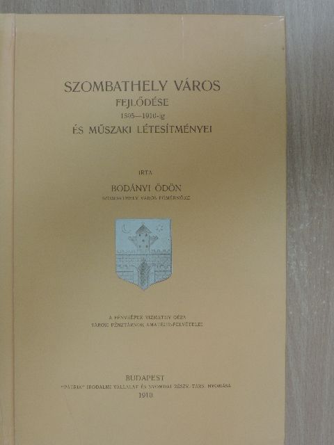 Bodányi Ödön - Szombathely város fejlődése és műszaki létesítményei 1895-1910-ig [antikvár]